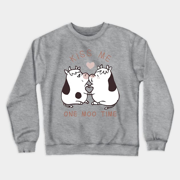 Kiss me one moo time Crewneck Sweatshirt by huebucket